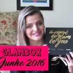 Glambox de junho: o que veio?